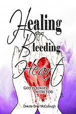 Dekota Grier McCullough - Healing The Bleeding Heart