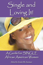 Single and Loving It: A Guide for SINGLE African American Women