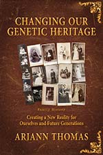 Ariann Thomas - Changing Our Genetic Heritage
