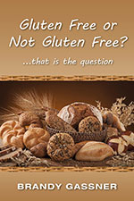 Brandy Gassner - Gluten Free Or Not Gluten Free