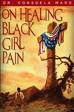 Consuela Ward - On Healing Black Girl Pain