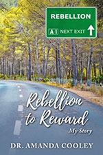 Dr. Amanda Cooley - Rebellion to Reward