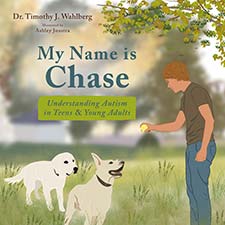 Dr. Timothy J. Wahlberg - My Name is Chase