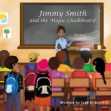 Jane U. Ary - Jimmy Smith and the Magic Chalkboard