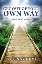 Dr. Jenny Gumm - Get Out of Your Own Way