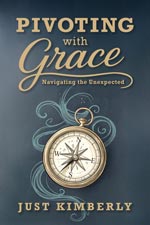 Just Kimberly - Pivoting With Grace
