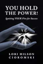 Lori Hilson Cioromski - You Hold the Power