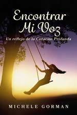 Michele Gorman - Finding My Voice - Spanish Translation