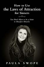 Paula Swope - How To Use The Laws Of Attraction for Sinners