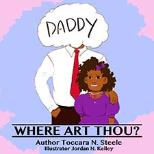ToccaraN. Steele - Daddy Where Art Thou
