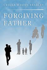 Ursula Mastin Bradley - Forgiving Father