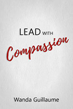 Wanda Guillaume - Lead with Compassion