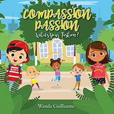Wanda Guillaume - Compassion Passion: What's Your Fashion