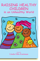 Raising Healthy Children in an Unhealthy World