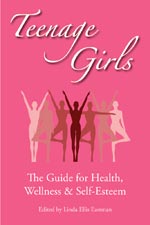 Teenage Girls: The Guide for Health, Wellness and Self-Esteen