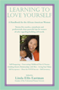 Learning to Love Yourself A Handbook for the African American Woman