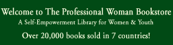The Professional Woman Bookstore A Self-Empowerment Library for Women & Youth, Over 20,000 books sold in 7 coutries